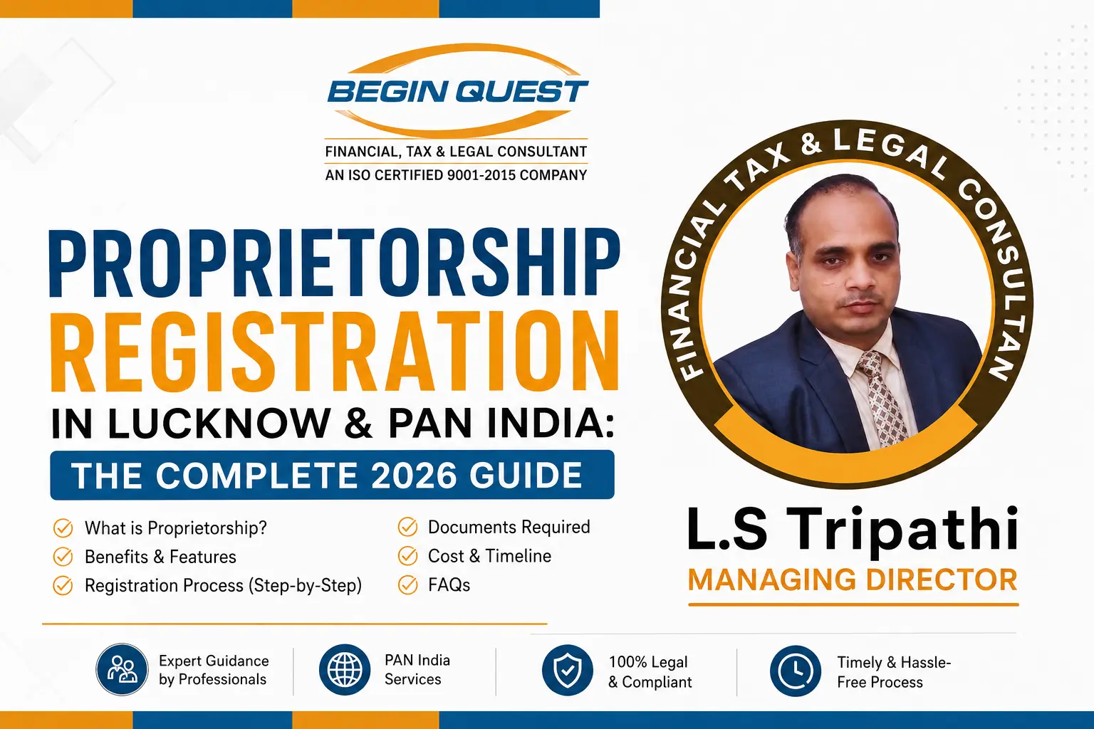 Professional blog banner for Proprietorship Registration in Lucknow & PAN India 2026 featuring L.S Tripathi, Managing Director of Begin Quest Financial, Tax & Legal Consultant, with registration guide highlights and corporate branding.