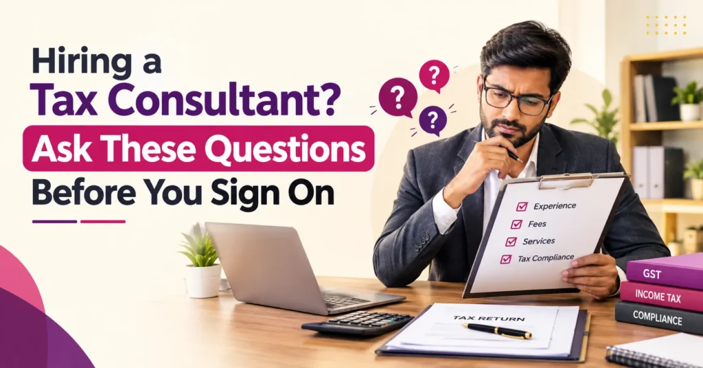 Before You Hire a Tax Consultant: 9 Questions That Separate Experts from Order-Takers